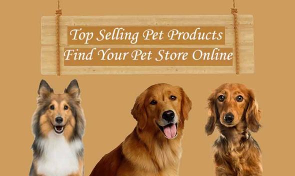 Top-Selling-Pet-Products Find-Your-Pet-Store-Online